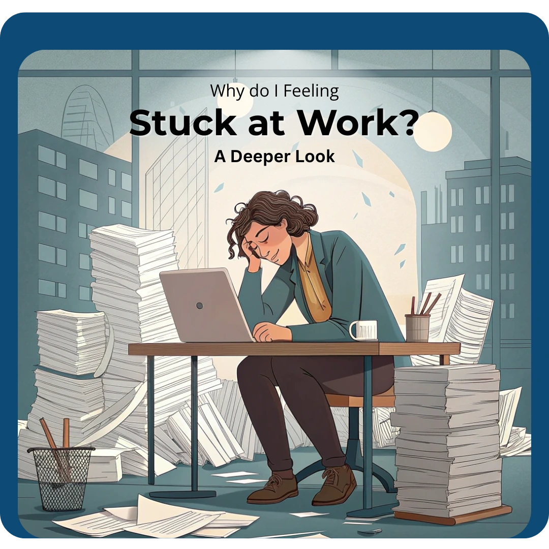 You are currently viewing Why Do I Feeling Stuck at Work? A Deeper Look