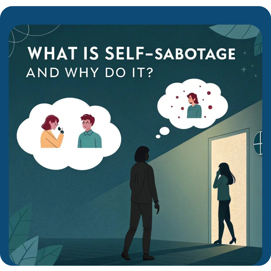 You are currently viewing What Is Self-Sabotage and Why Do We Do It?